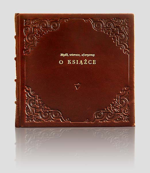 Aforyzmy o Książce, oryginalna oprawa introligatorska, książka artystyczna